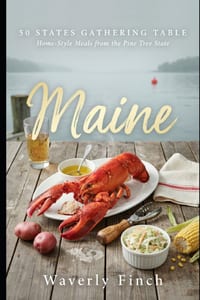 Maine: Home-Style Meals from the Pine Tree State cover