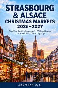 Strasbourg & Alsace Christmas Markets 2026-2027: Plan Your Festive Escape with Walking Routes, Local Food, and Colmar Day Trips cover