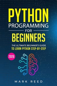 Python Programming for Beginners: The Ultimate Beginner's Guide to Learn Python Programming Step-by-Step cover