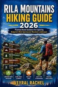 Rila Mountains Hiking Guide 2026: Practical Route Guidance for Exploring Bulgaria's Most Spectacular Mountain Landscapes cover