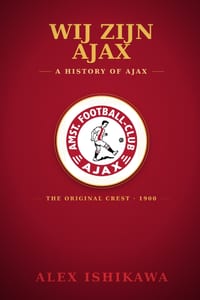 Afc Ajax Amsterdam.: The Complete History. cover