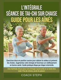 L'Intégrale Séance de Tai-CHI Sur Chaise Guide Pour Les Aînés cover