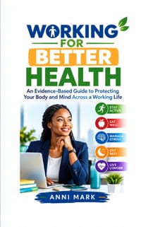 Work for Better Health: An Evidence-Based Guide to Protecting Your Body and Mind Across a Working Life cover