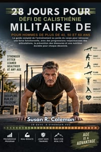 Défi de Calisthénie Militaire de 28 Jours Pour Hommes de Plus de 40, 50 Et 60 ANS: Le guide complet de l'entraînement au poids du corps pour retrouver cover