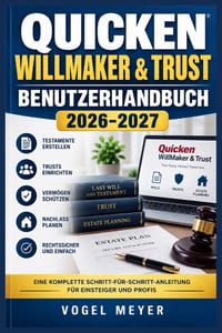 Quicken WillMaker & Trust Benutzerhandbuch 2026-2027: Praxiswissen für Nachlassplanung, Vollmachten, Gesundheitsvorsorge, Begünstigtenwahl und sichere cover