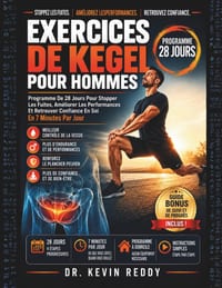 Exercices De Kegel Pour Hommes: Programme De 28 Jours Pour Stopper Les Fuites, Améliorer Les Performances Et Retrouver Confiance En Soi En 7 Minutes P cover