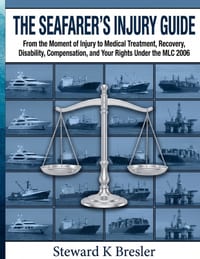 The Seafarers Injury Guide: From the Moment of Injury to Medical Treatment, Recovery, Disability, Compensation, and Your Rights Under the MLC 2006 cover