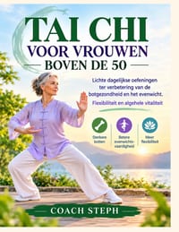 Tai CHI Voor Vrouwen Boven de 50: Lichte dagelijkse oefeningen ter verbetering van de botgezondheid en het evenwicht. Flexibiliteit en algehele vitali cover