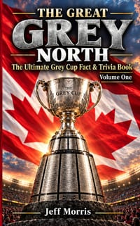 The Great Grey North: The Ultimate Grey Cup Fact and Trivia Book, Volume I cover