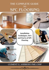 The Complete Guide to Spc Flooring: Installation Techniques, Do's and Don'ts of SPC Flooring cover