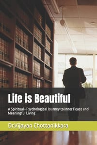 Life is Beautiful: A Spiritual-Psychological Journey to Inner Peace and Meaningful Living cover