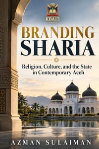 Branding Sharia: Religion, Culture, and the State in Contemporary Aceh cover