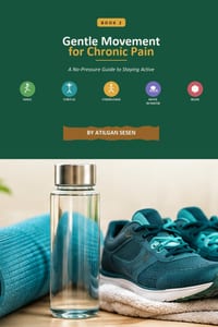 Gentle Movement for Chronic Pain: A No-Pressure Guide to Staying Active cover
