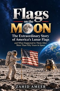 Flags on the Moon: The Extraordinary Story of America's Lunar Flags-and What Happened to Them After More Than Fifty Years in Space cover