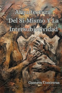 Arquitectura Del Sí-Mismo Y La Intersubjetividad cover