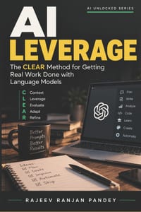 AI Leverage: The CLEAR Method for Getting Real Work Done with Language Models cover