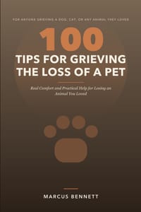 100 Tips for Grieving the Loss of a Pet: Real Comfort and Practical Help for Losing an Animal You Loved cover