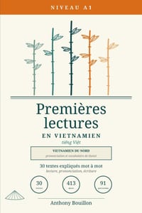 Premières lectures en vietnamien: 30 textes expliqués mot à mot - vietnamien du Nord, du zéro absolu au niveau A1 cover