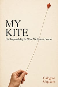 My Kite: On Responsibility for What We Cannot Control cover