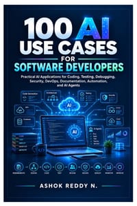 100 AI Use Cases for Software Developers: Practical AI Applications for Coding, Testing, Debugging, Security, DevOps, Documentation, Automation, and A cover