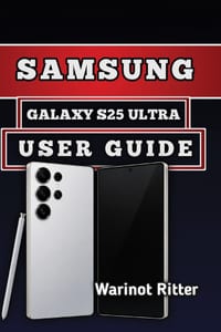 Samsung Galaxy S25 Ultra User Guide: Master Setup, Camera Features, Customization, and Troubleshooting cover