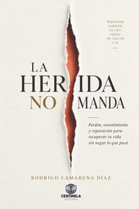 La Herida No Manda: Perdón, resentimiento y reparación para recuperar tu vida sin negar lo que pasó cover