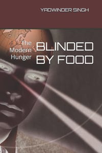 Blinded by Food: The Modern Hunger cover