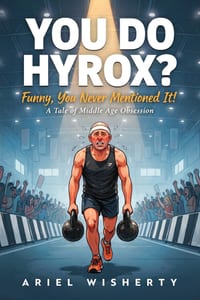 You Do Hyrox? Funny, You Never Mentioned It!: A Tale of Middle Age Obsession cover