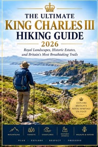 The Ultimate King Charles III Hiking Guide 2026 cover