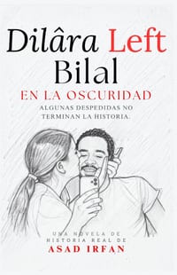 Dilâra Left Bilal En la oscuridad: Una historia real sobre aprender a sobrevivir a lo que no se puede arreglar cover