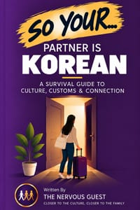 So Your Partner Is Korean: A Survival Guide to Meeting the Family cover