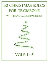 50 Christmas Solos for Trombone with Piano Accompaniment: Vols. 1-5 cover