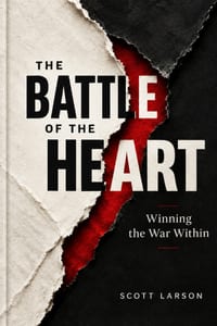 The Battle for the Heart: Winning the War Within cover