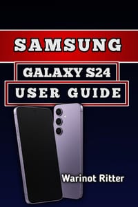 Samsung Galaxy S24 User Guide: Master Setup, Navigation, Camera Features, Smart Tools, and Troubleshooting cover