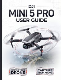 DJI Mini 5 Pro User Guide: The Definitive Step-by-Step Manual to Optimal Flight Configuration, 1-Inch Sensor Cinematography, and Intelligent Tracking- cover