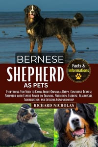 Bernese Shepherd as Pets: Everything You Need to Know About Owning a Happy, Confident Bernese Shepherd with Expert Advice on Training, Nutrition, Exer cover