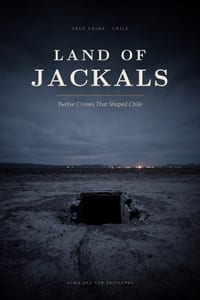 Land of Jackals: Twelve Crimes That Shaped Chile cover
