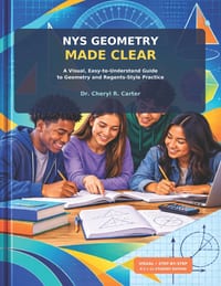 Nys Geometry Made Clear: The Visual, Easy-to-Understand Guide to Geometry & the New York State Regents cover