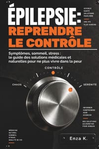 Épilepsie: REPRENDRE LE CONTRÔLE: Symptômes, sommeil, stress: le guide des solutions médicales et naturelles pour ne plus vivre dans la peur cover