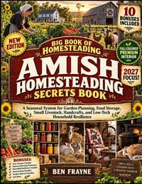Amish Homesteading Secrets Book: A Seasonal System for Garden Planning, Food Storage, Small Livestock, Handcrafts, and Low-Tech Household Resilience cover