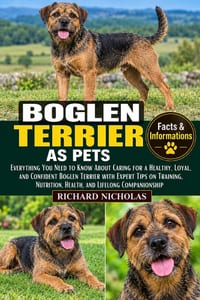 Boglen Terrier as Pets: Everything You Need to Know About Caring for a Healthy, Loyal, and Confident Boglen Terrier with Expert Tips on Training, Nutr cover