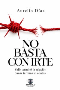 No Basta Con Irte: Salir terminó la relación. Sanar termina el control cover