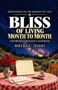 Bliss of Living Month to Month: A Retirement Resieliance Handbook cover