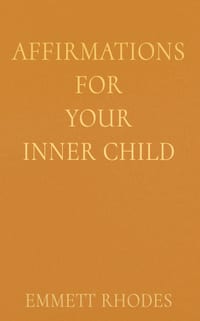 Affirmations for Your Inner Child: Daily Encouragement for Reassurance, Self-Compassion, and Emotional Well-Being cover