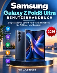 Samsung Galaxy Z Fold8 Ultra Benutzerhandbuch: Ein praktisches Schritt-für-Schritt-Handbuch für Anfänger und Senioren cover
