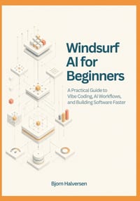 Windsurf AI for Beginners: A Practical Guide to Vibe Coding, AI Workflows, and Building Software Faster cover