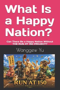 What Is a Happy Nation?: Can There Be a Happy Nation Without THE RUN AT 150 PROJECT? cover