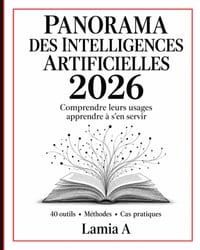 Panorama des intelligences artificielles 2026: Comprendre leurs usages, apprendre à s'en servir 40 dossiers pratiques - Méthodes et ateliers cover