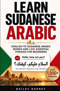 Learn Sudanese Arabic: English to Sudanese Arabic Words and 1,001 Essential Phrases for Beginners cover