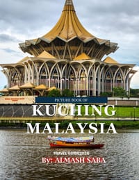 Kuching Malaysia: Cool Pictures That Create an Idea for You About an Amazing Area, Buildings style, Cultural Religious ... All Travels, Hiking and Pic cover